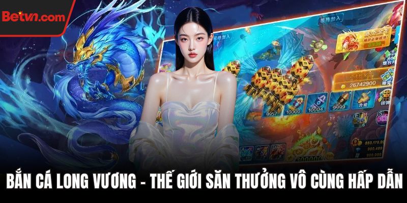 Bắn cá Long Vương