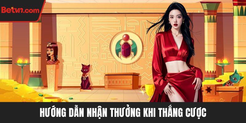 Hướng dẫn nhận thưởng khi thắng cược