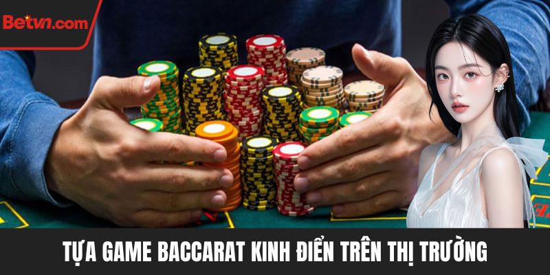 Tựa game Baccarat kinh điển trên thị trường